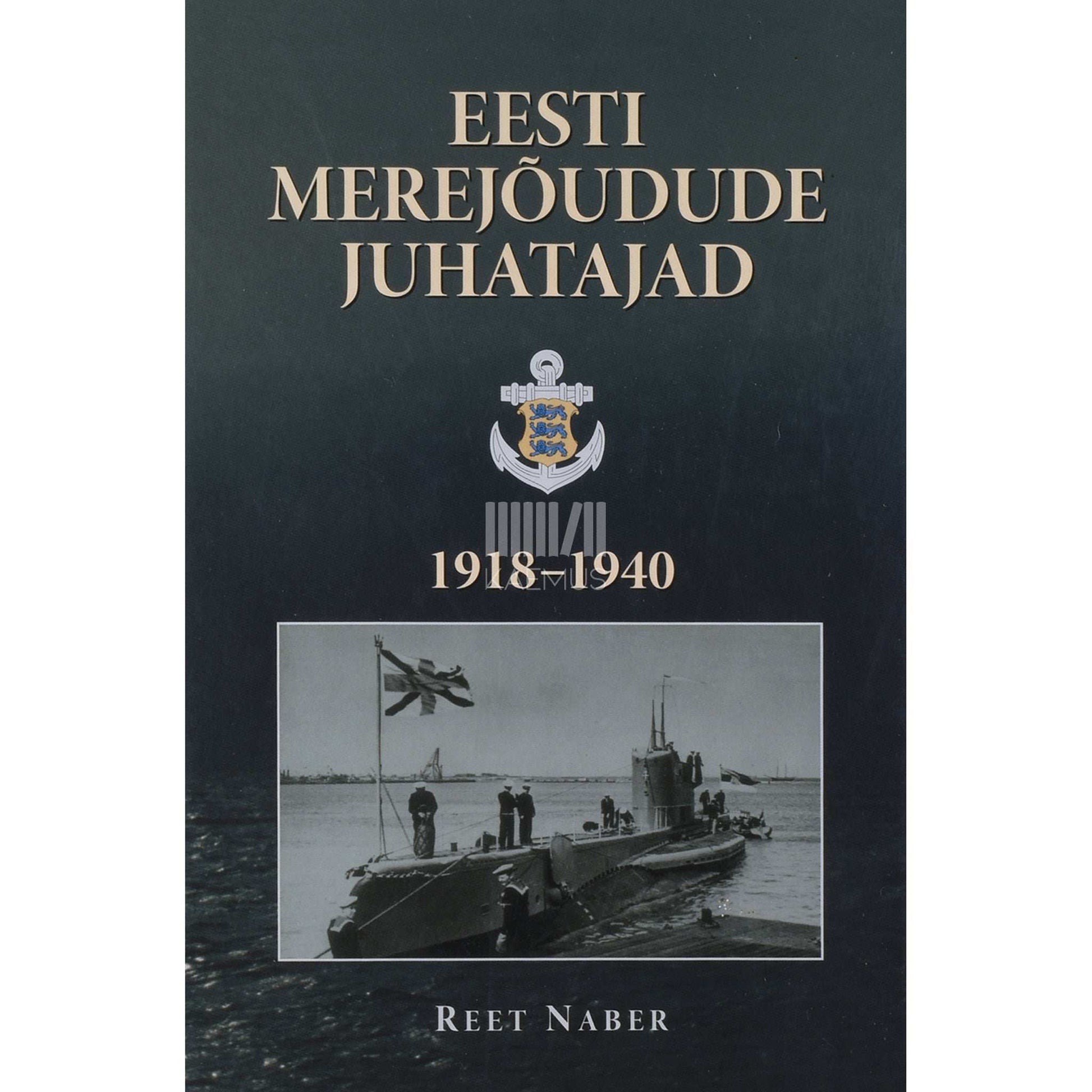 Reet Naber - Eesti merejõudude juhatajad 1918-1940. Lühielulood