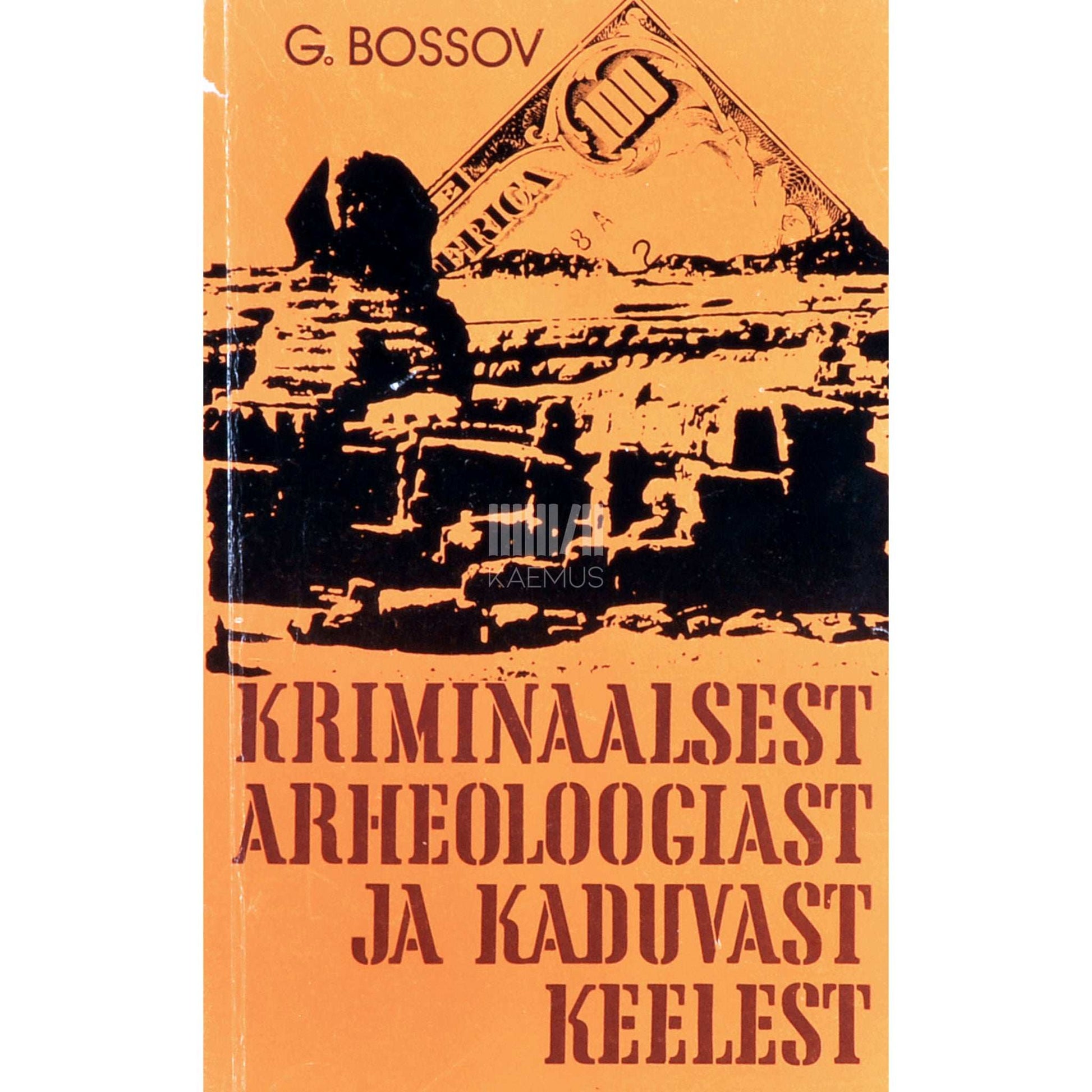 … - Kriminaalsest arheoloogiast ja kaduvast keelest
