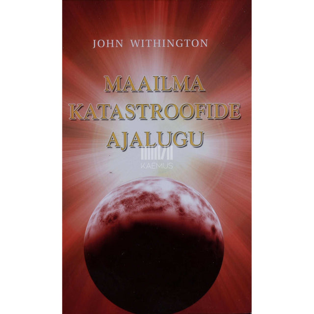 John Withington - Maailma katastroofide ajalugu