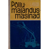 Juri Voronov Põllumajandusmasinad. Õpik maakutsekoolide õpilastele