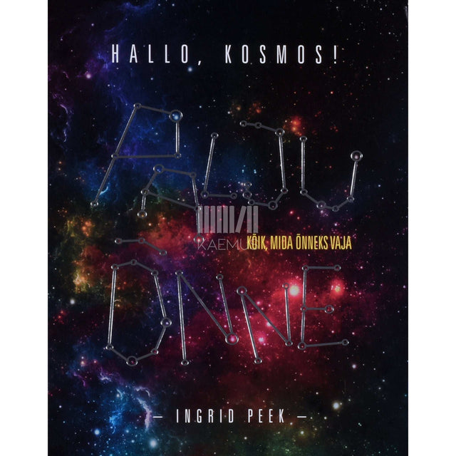 Ingrid Peek - Hallo, Kosmos! Palju õnne. Kõik, mida õnneks vaja