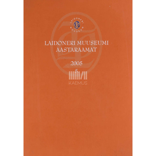 … - Laidoneri Muuseumi aastaraamat 5. osa