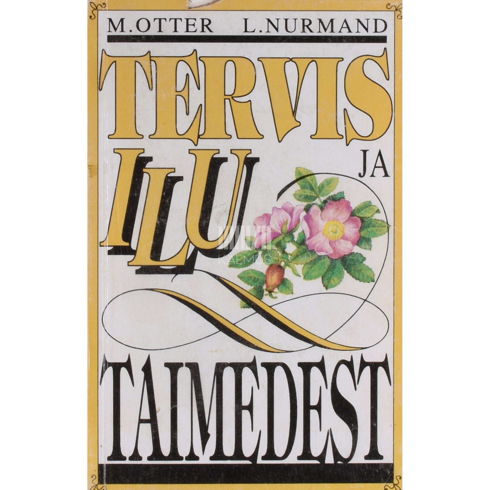 Leo Nurmand, Margareete Otter - Tervis ja ilu taimedest. Ravim- ja toidutaimed