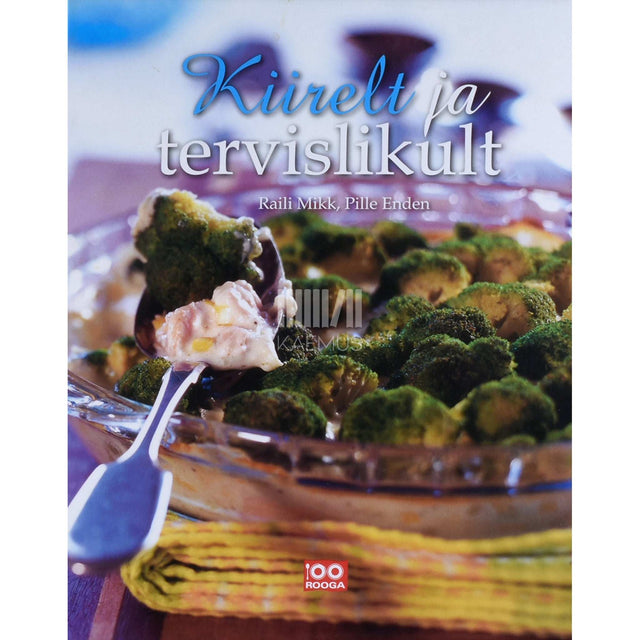 Pille Enden, Raili Mikk - Kiirelt ja tervislikult