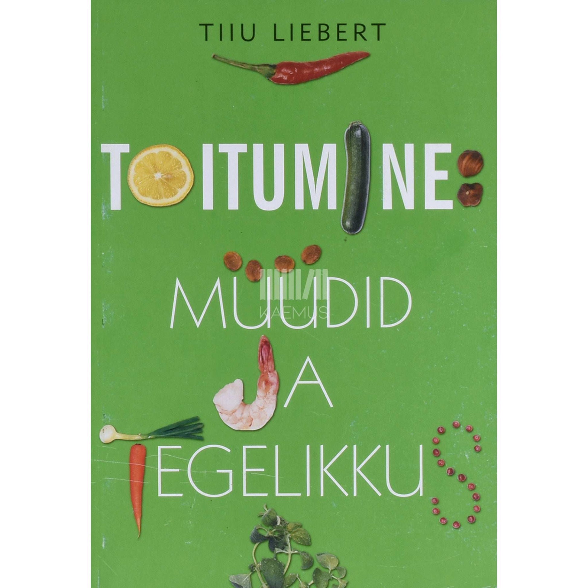 Tiiu Liebert - Toitumine: müüdid ja tegelikkus
