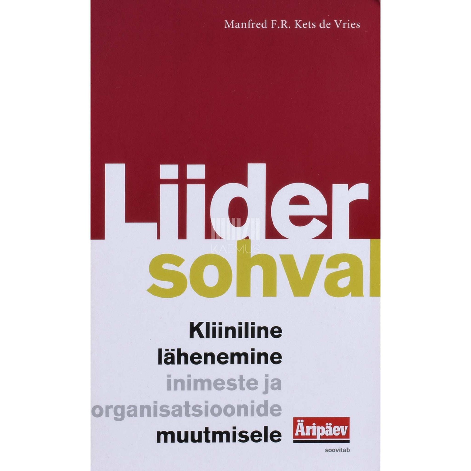 Manfred F. R. Kets de Vries - Liider sohval. Kliiniline lähenemine inimeste ja organisatsioonide muutmisele