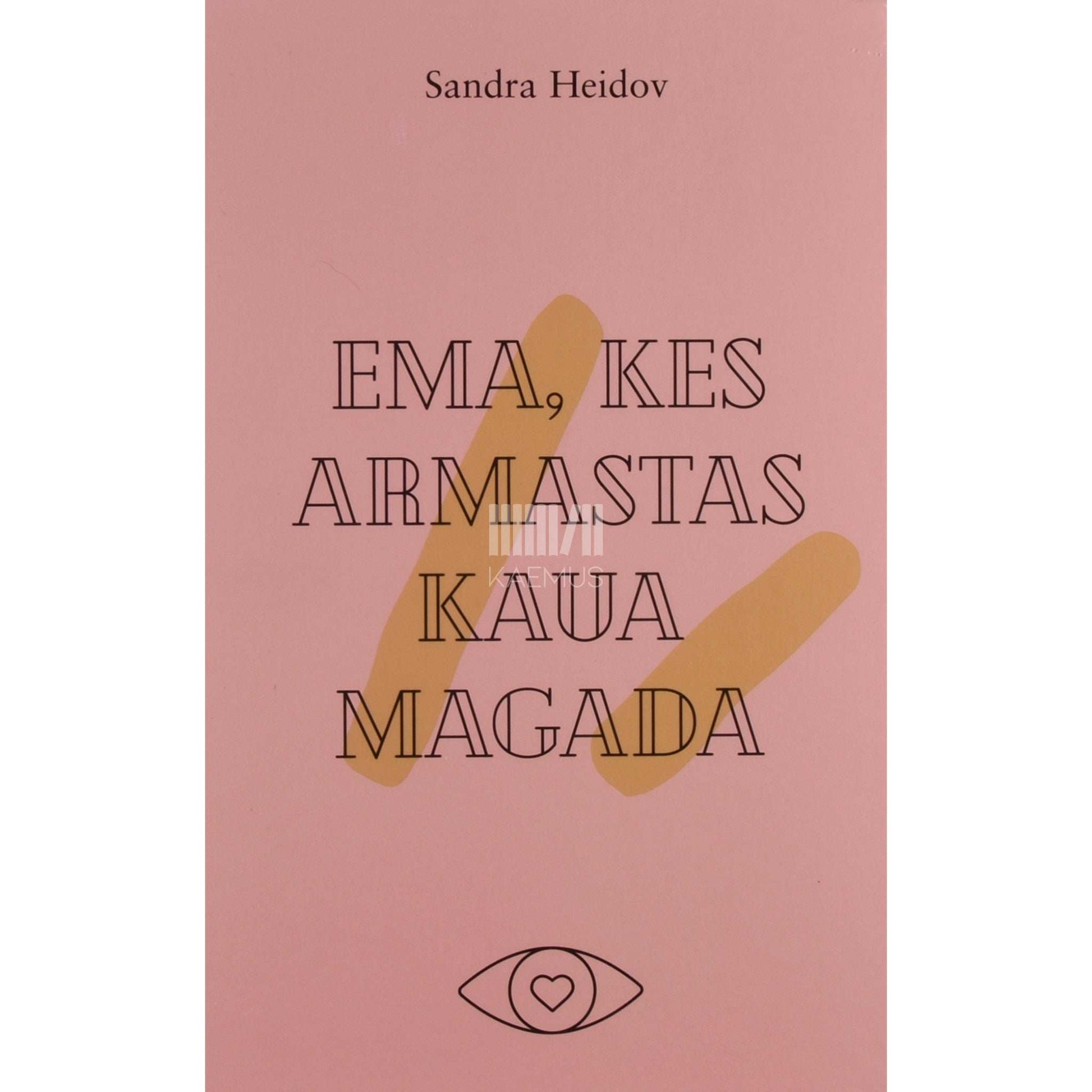 Sandra Heidov - Ema, kes armastas kaua magada