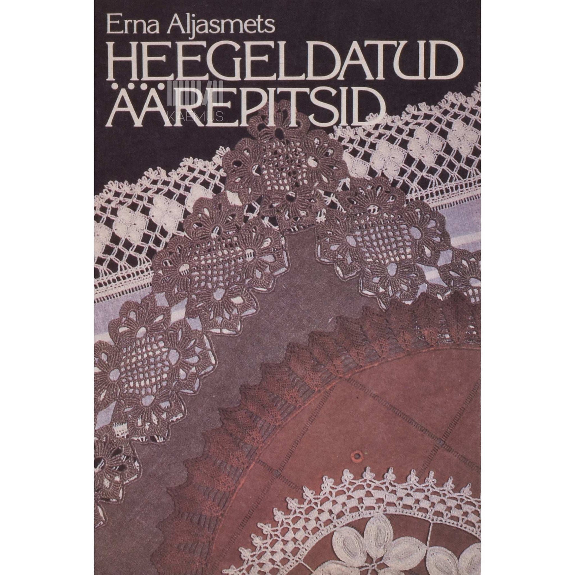 Erna Aljasmets - Heegeldatud äärepitsid