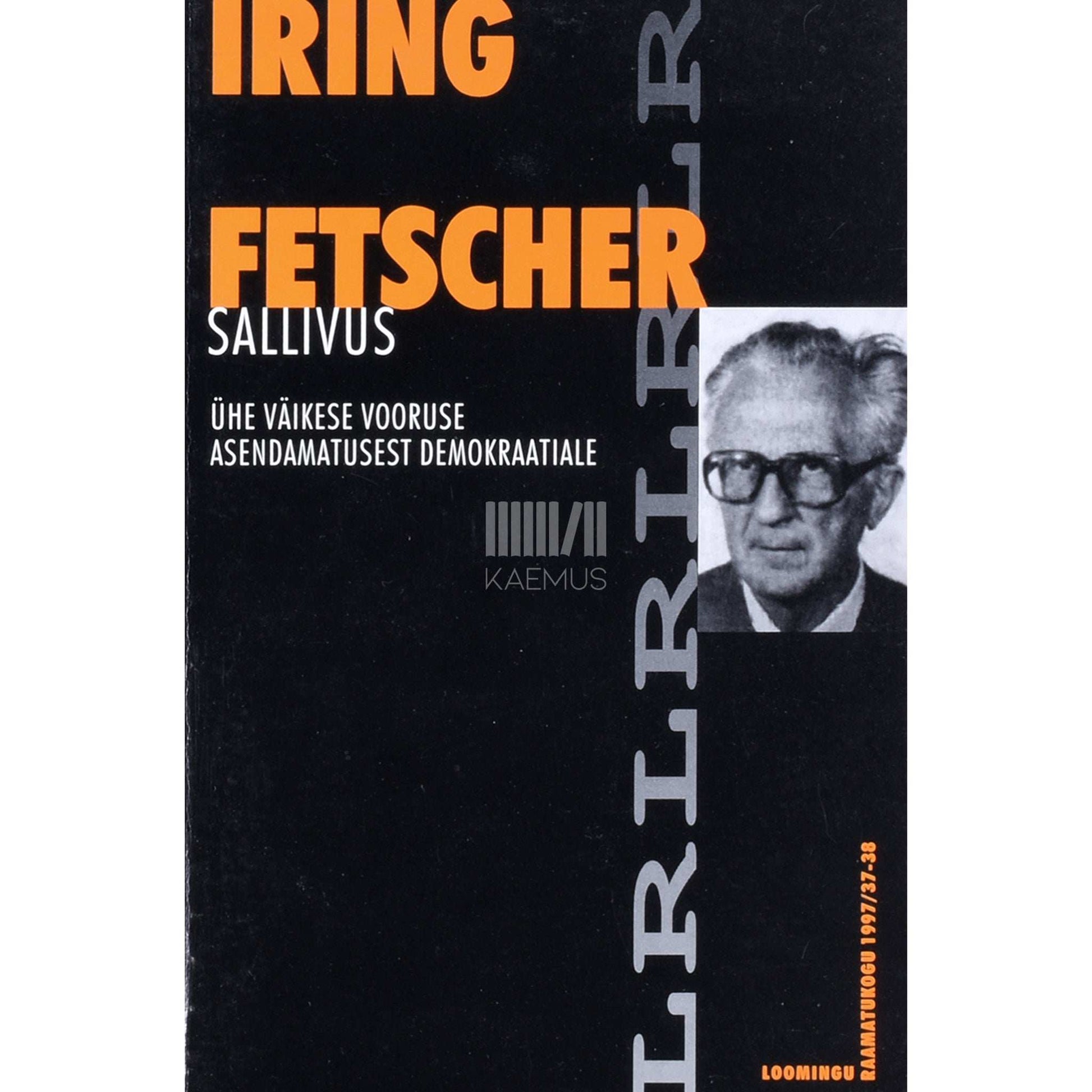 Iring Fetscher - Sallivus. Ühe väikese vooruse asendamatusest demokraatiale. Ajalooline tagasivaade ja aktuaalsed probleemid