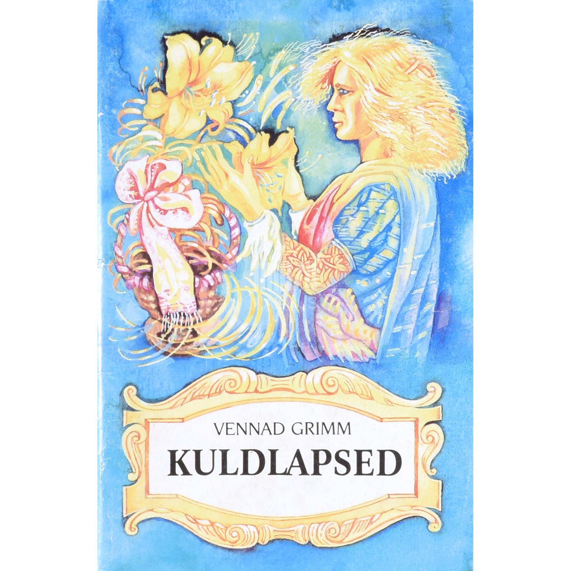 Jacob Grimm, Wilhelm Grimm - Kuldlapsed ja teisi muinasjutte