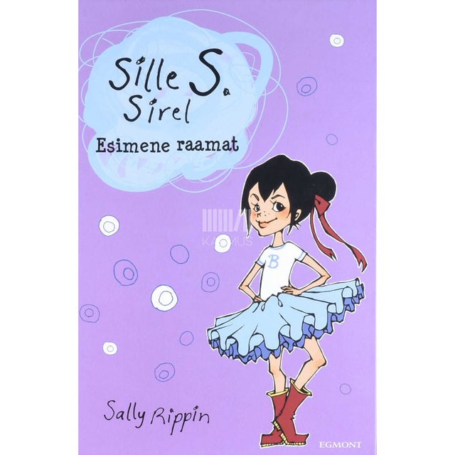 Sally Rippin - Sille S. Sirel 1. osa. Jalkaäss. Saamatu liblikas