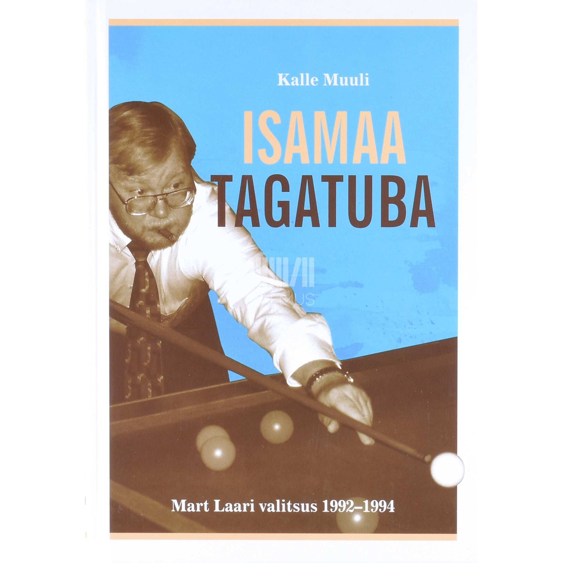 Kalle Muuli - Isamaa tagatuba. Mart Laari valitsus 1992-1994
