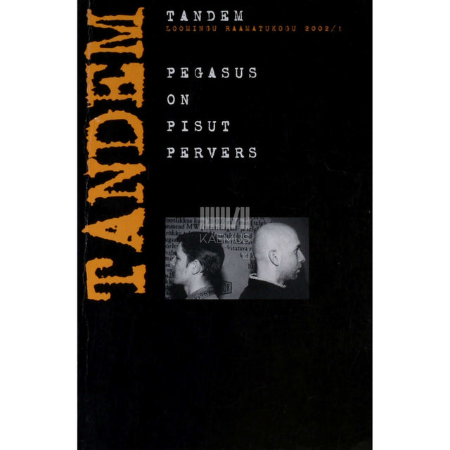 Tandem - Pegasus on pisut pervers. Luuletusi 1998, 2000, 2001