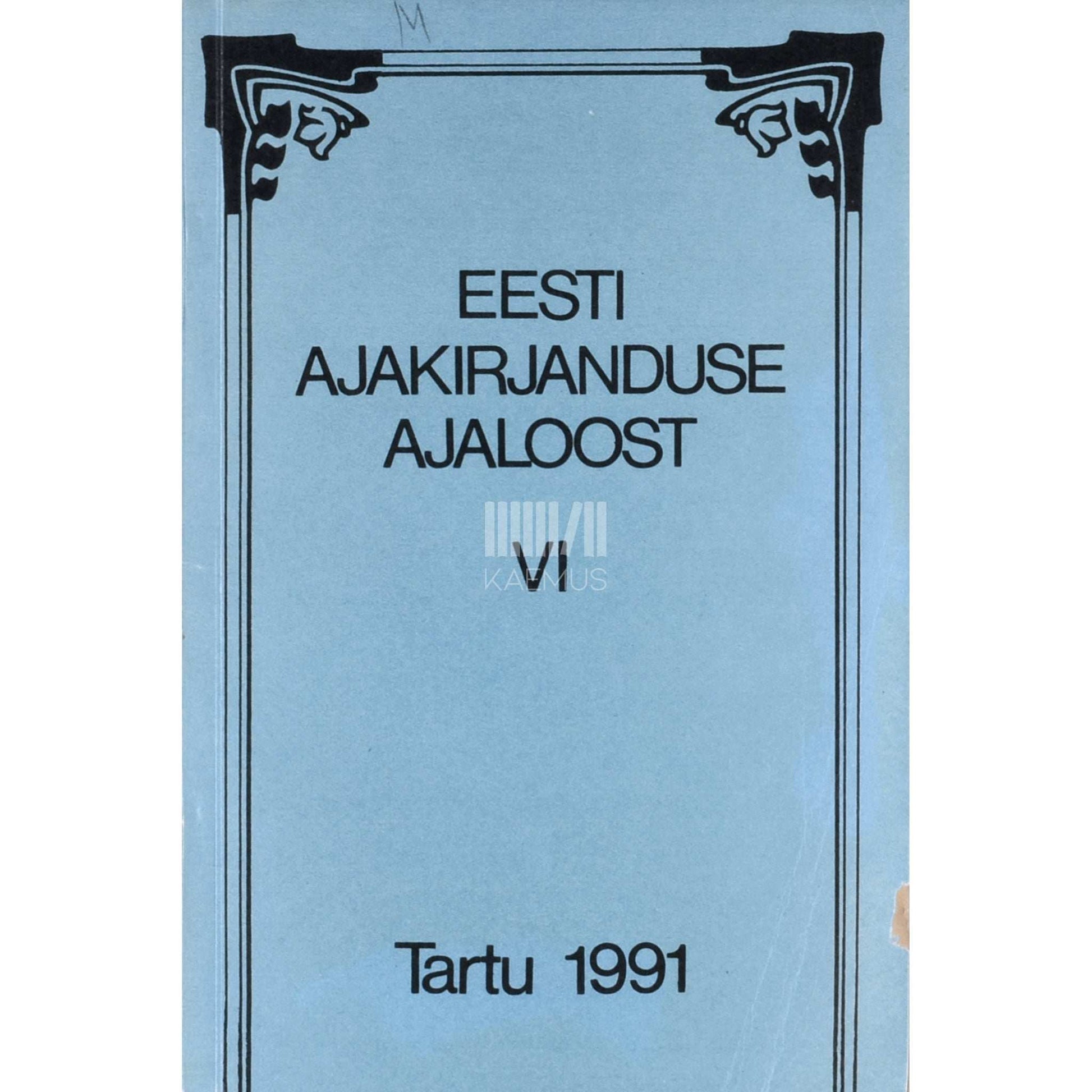 … - Eesti ajakirjanduse ajaloost 6. osa