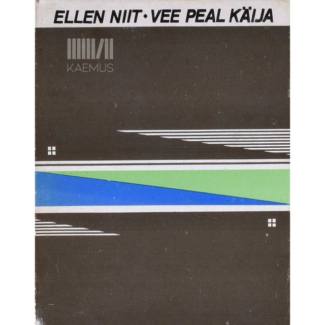 Ellen Niit - Vee peal käija. Luuletusi 1970-1975