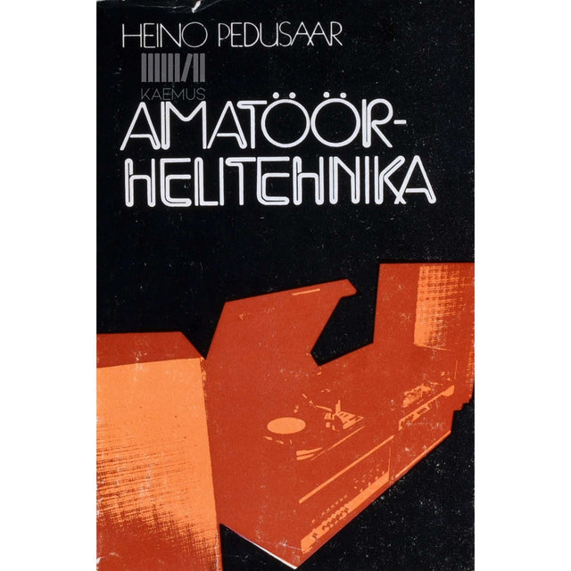 Heino Pedusaar - Amatöörhelitehnika