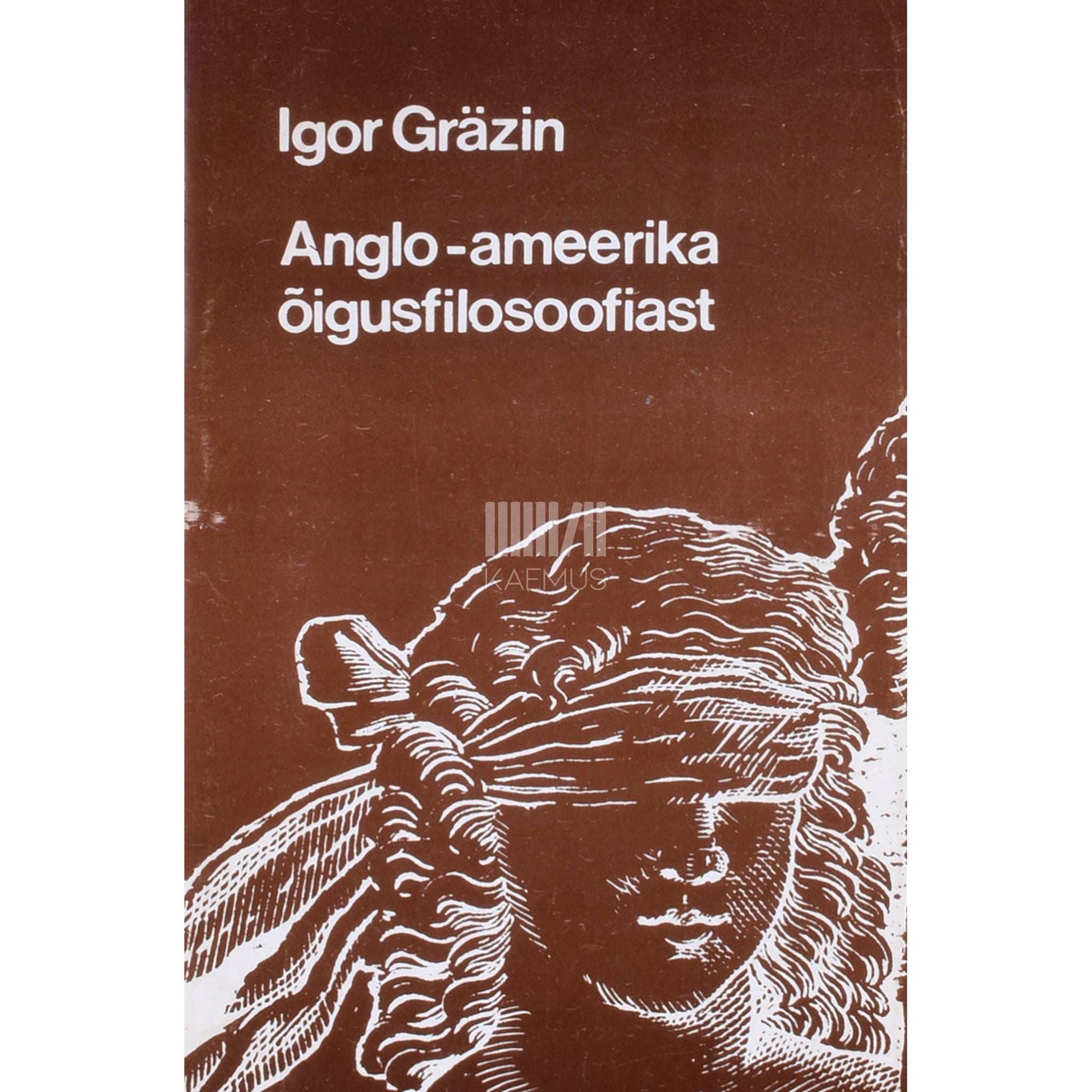 Igor Gräzin - Anglo-ameerika õigusfilosoofiast