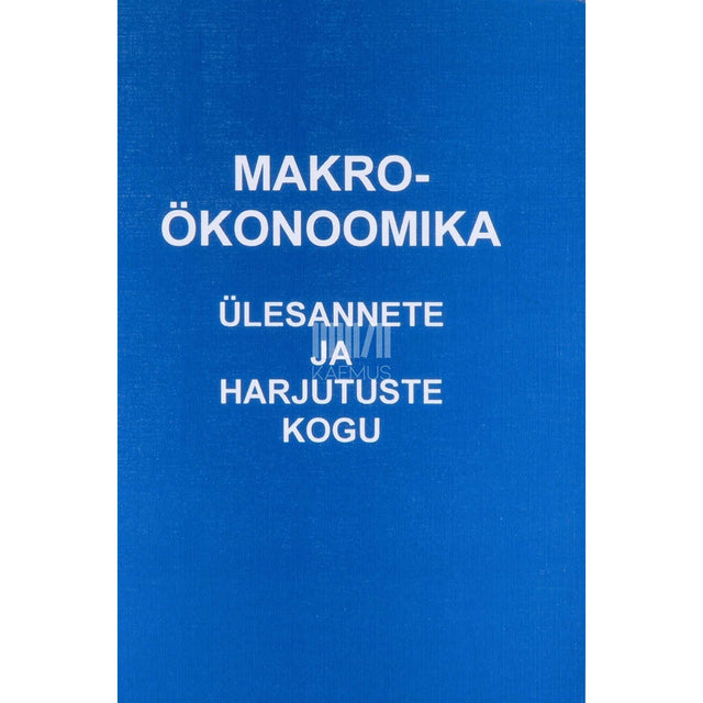 … - Makroökonoomika ülesannete ja harjutuste kogu