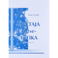 Maie Tuulik Õpetaja kutse-eetika