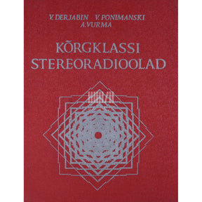 Viktor Derjabin, Vladi Ponimanski, Ants Vurma Kõrgklassi stereoradioolad