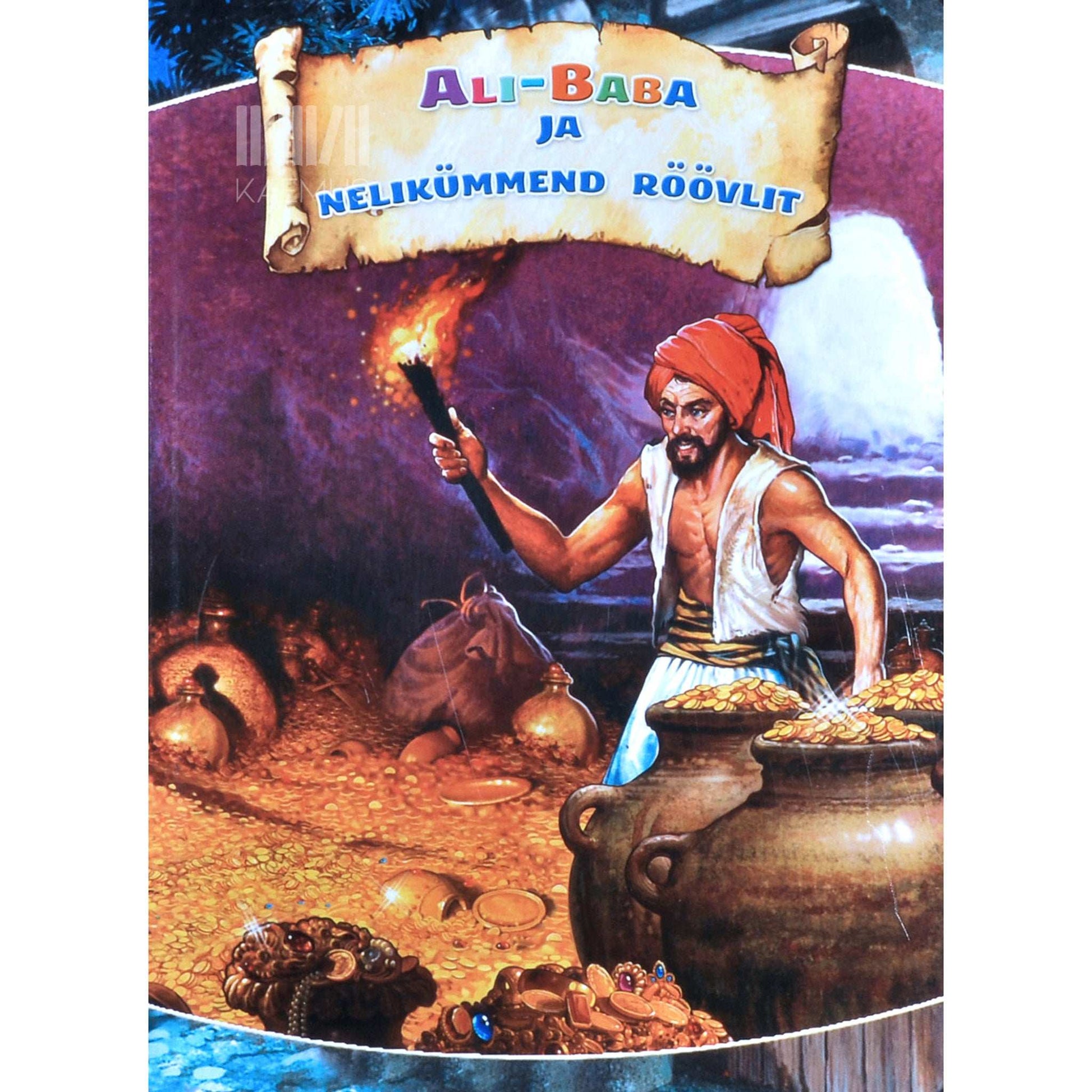 ... - Ali-Baba ja nelikümmend röövlit. Tuhande ühe öö muinasjutu alusel