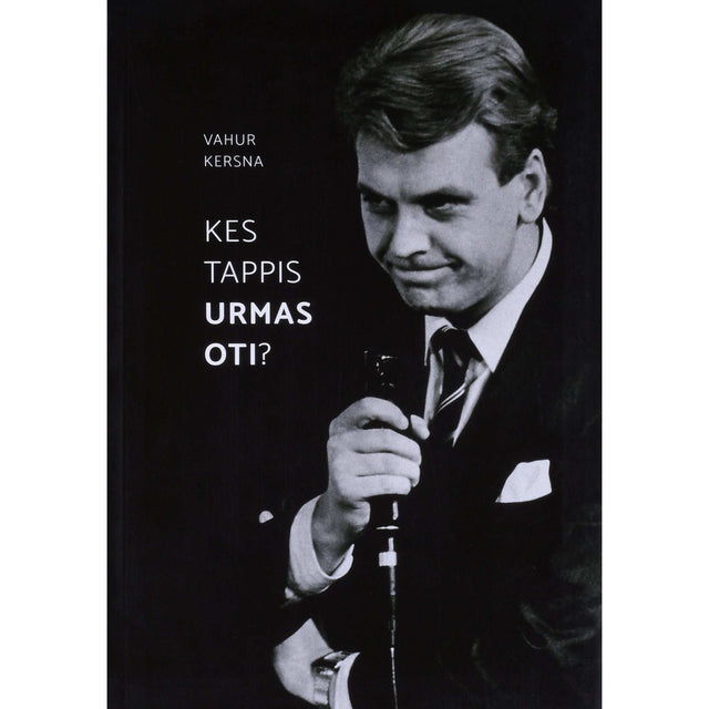 Vahur Kersna - Kes tappis Urmas Oti?