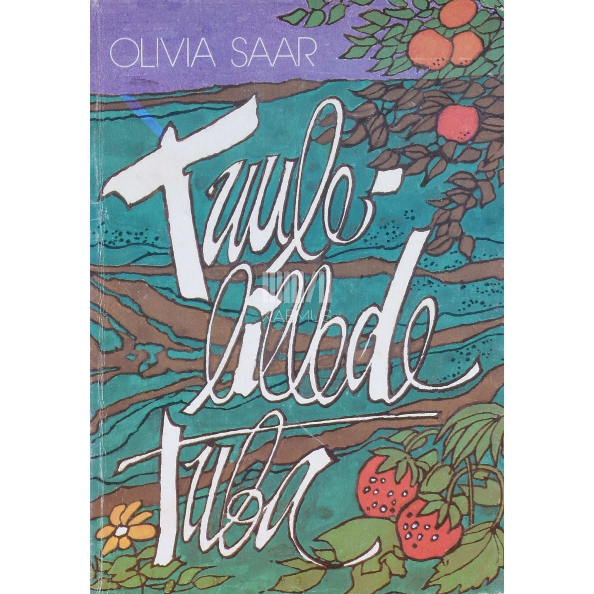 Olivia Saar - Tuulelillede tuba
