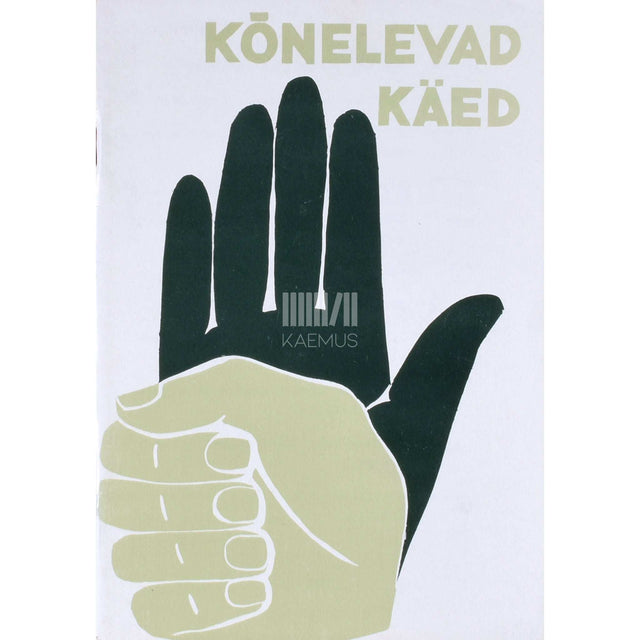 ... - Kõnelevad käed. Eesti viipekeele sõnastik