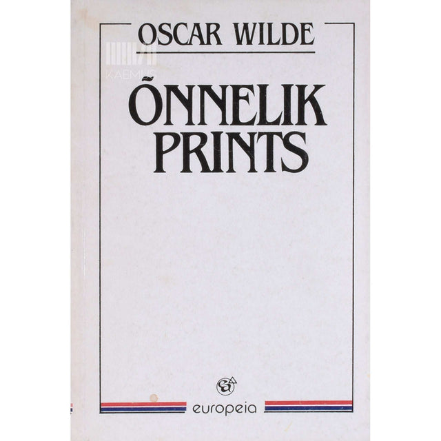Oscar Wilde - Õnnelik prints. Granaatõuntest maja. Muinasjutud