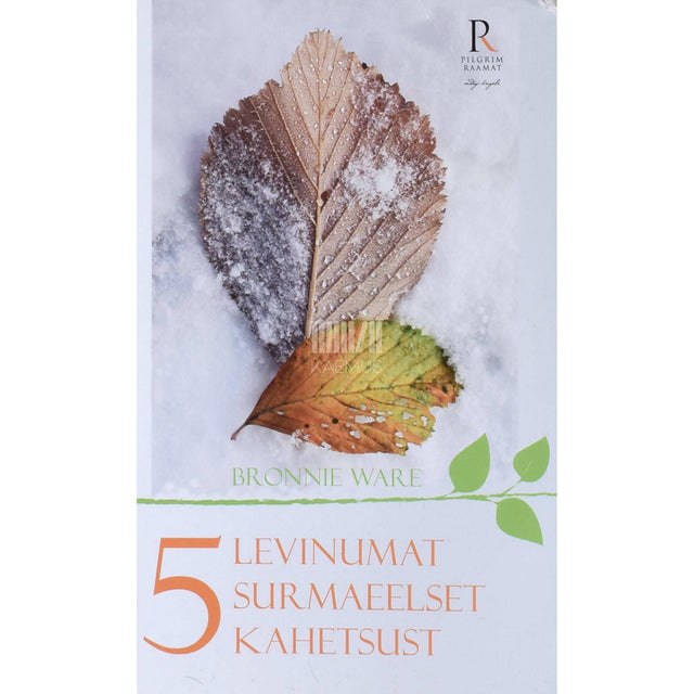 Bronnie Ware - 5 levinumat surmaeelset kahetsust