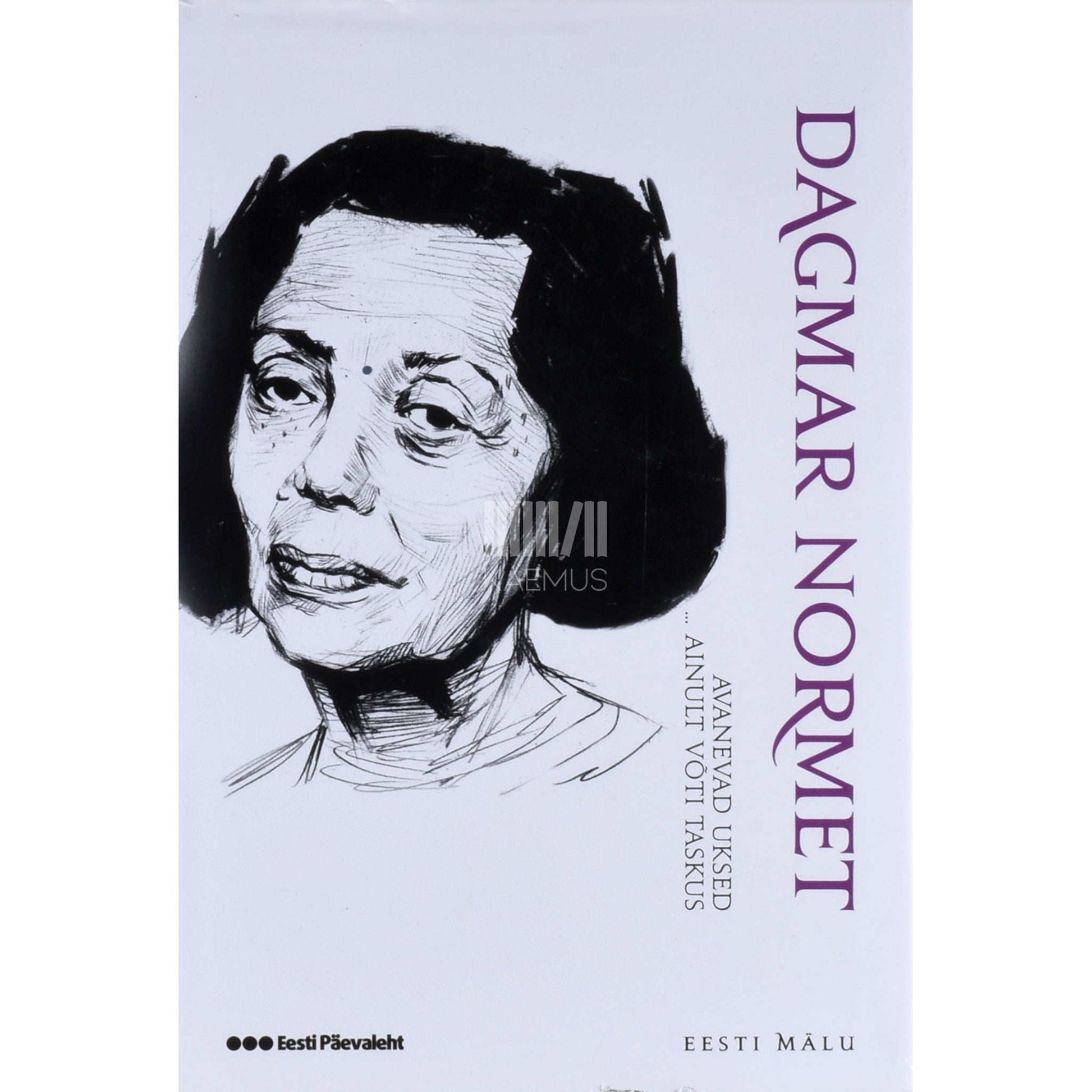 Dagmar Normet - Avanevad uksed. Ainult võti taskus
