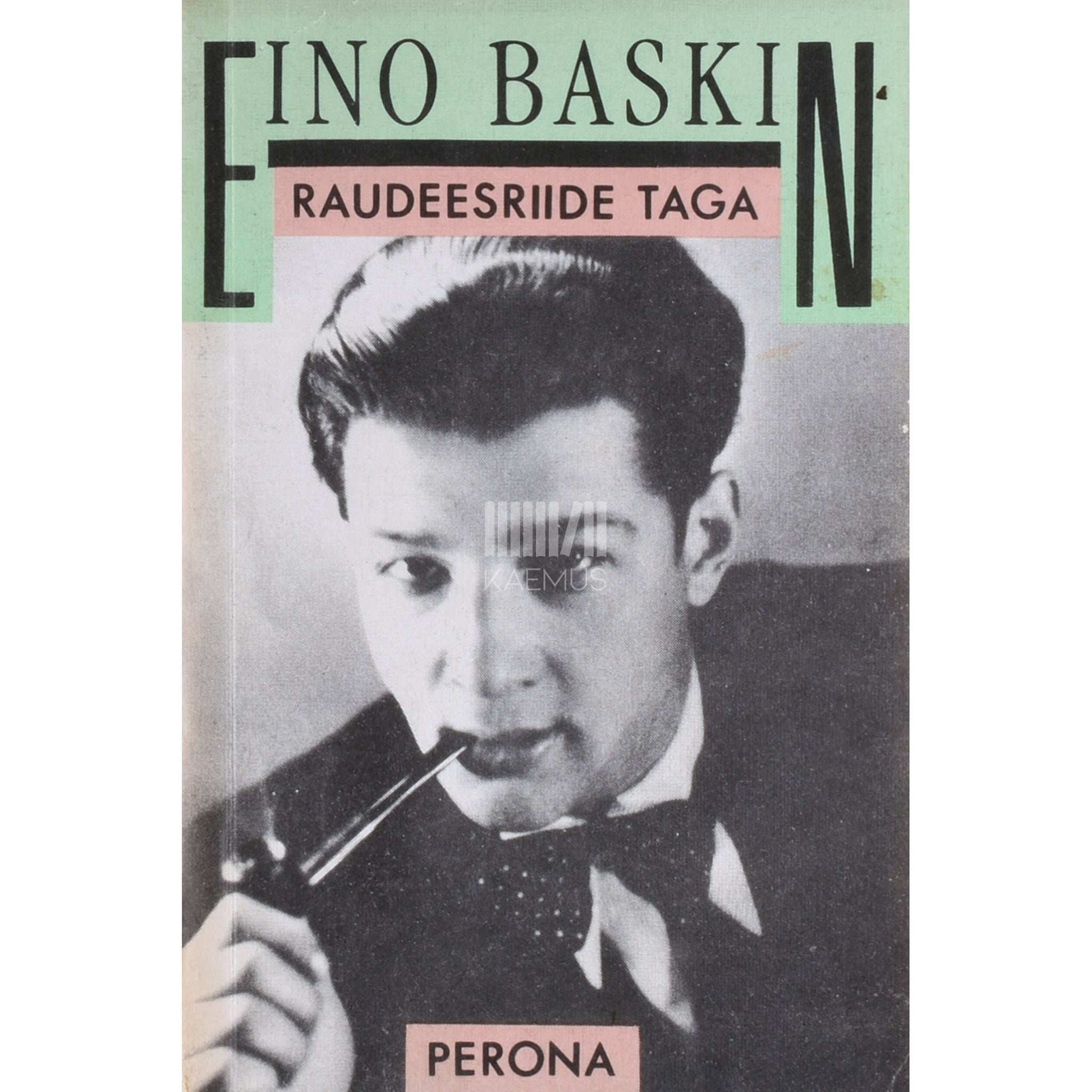 Eino Baskin - Raudeesriide taga. Mälestusteraamat