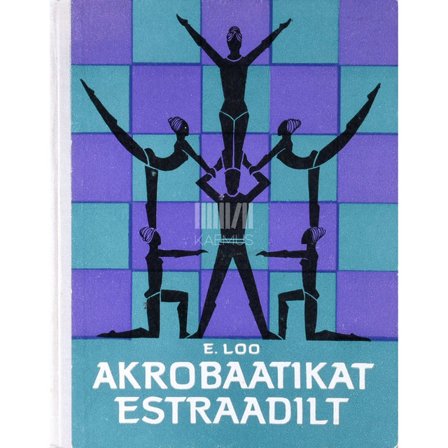 Enn Loo - Akrobaatikat estraadilt. Harjutuste kogumik