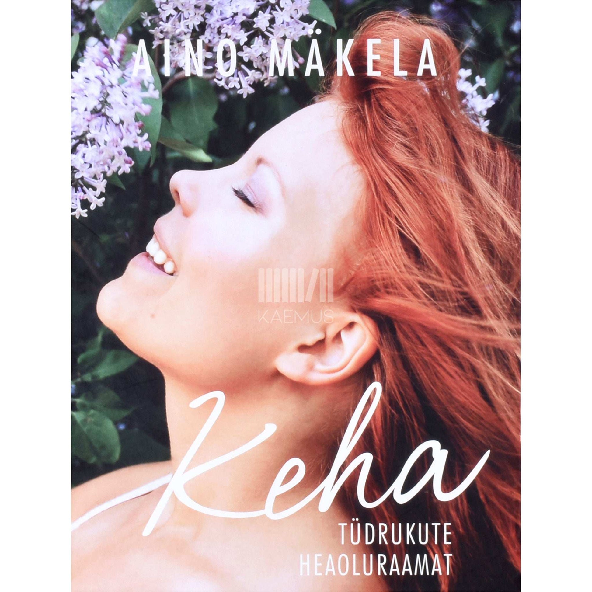 Aino Mäkelä - Keha. Tüdrukute heaoluraamat