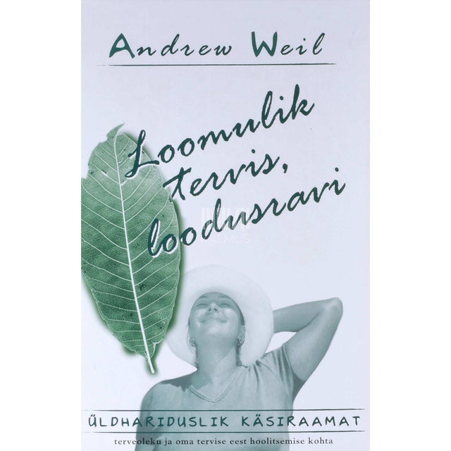 Andrew Weil - Loomulik tervis, loodusravi