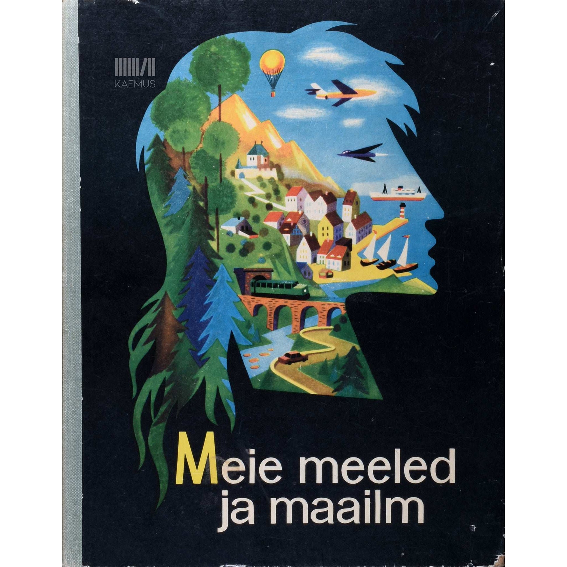 Vaclav Koval - Meie meeled ja maailm. Nooremale ja keskmisele koolieale