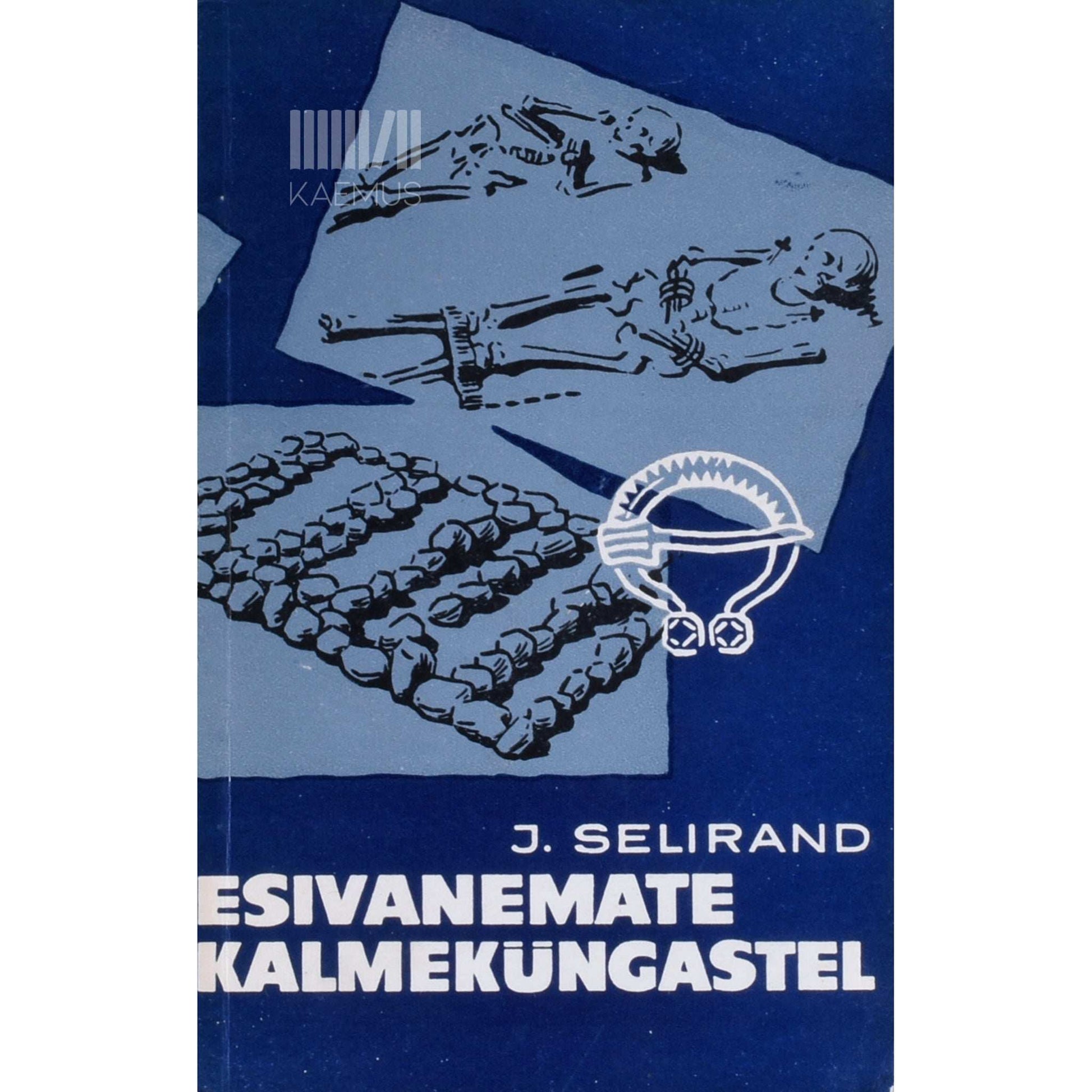 Jüri Selirand - Esivanemate kalmeküngastel