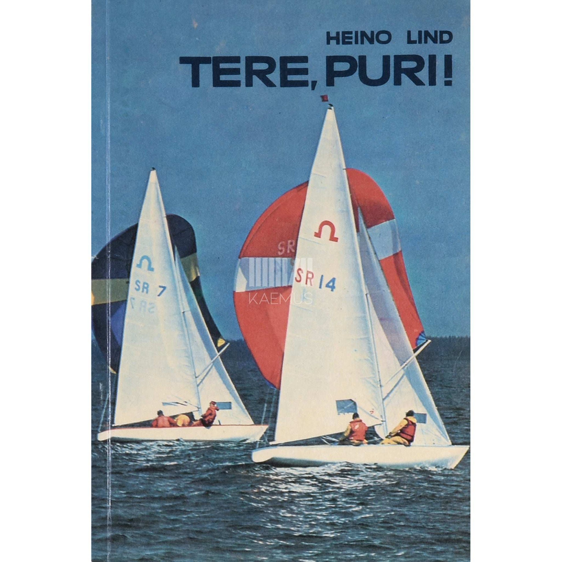 Heino Lind - Tere, puri!. Purjetamisest ja selle alaliikidest
