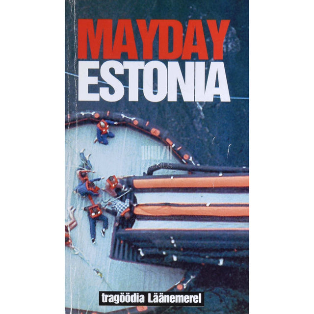 … - Mayday Estonia. Tragöödia Läänemerel 1. osa