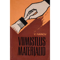 Valentin Ivanov Viimistlusmaterjalid. Õpik kutsekoolidele