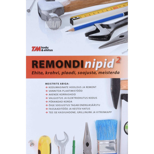 … - Remondinipid 2. osa. Ehita, krohvi, plaadi, soojusta, meisterda