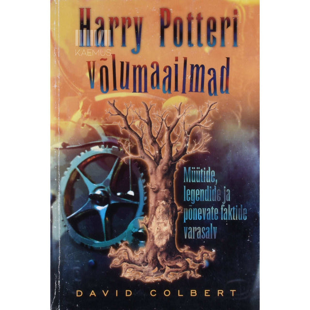 David Colbert - Harry Potteri võlumaailmad. Müütide, legendide ja põnevate faktide varasalv