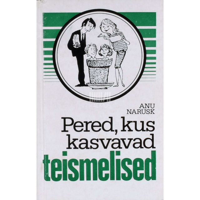 Anu Narusk - Pered, kus kasvavad teismelised. Perekonnasotsioloogiast