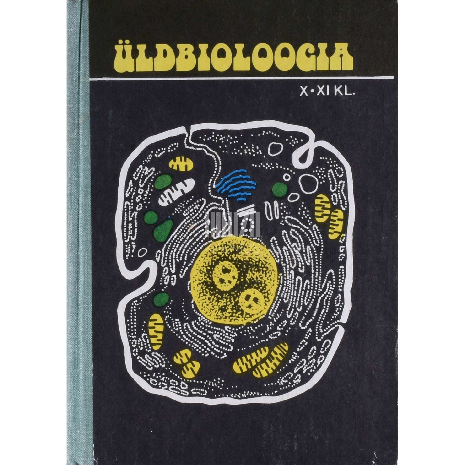 … - Üldbioloogia. Õpik X-XI klassile