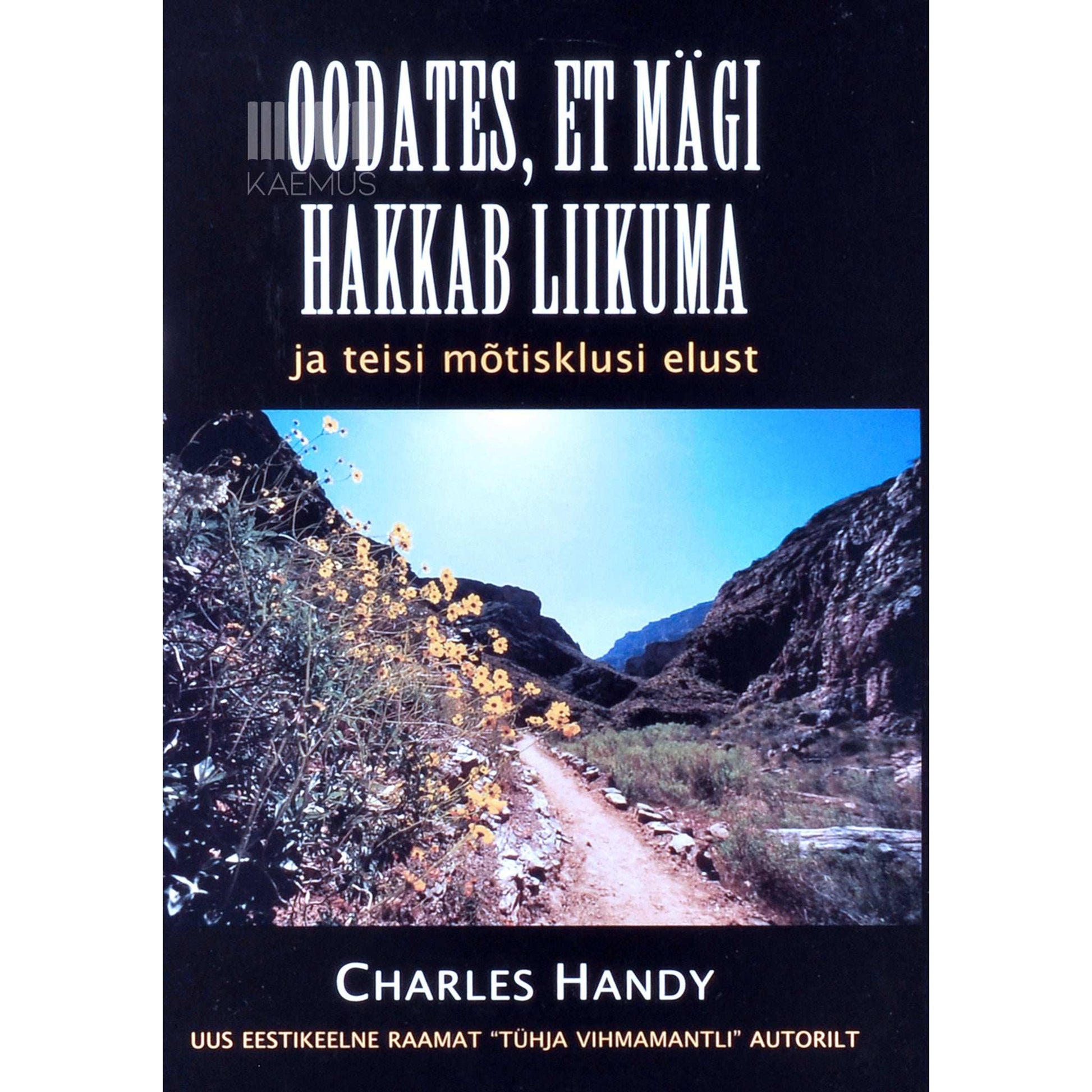 Charles Handy - Oodates, et mägi hakkab liikuma