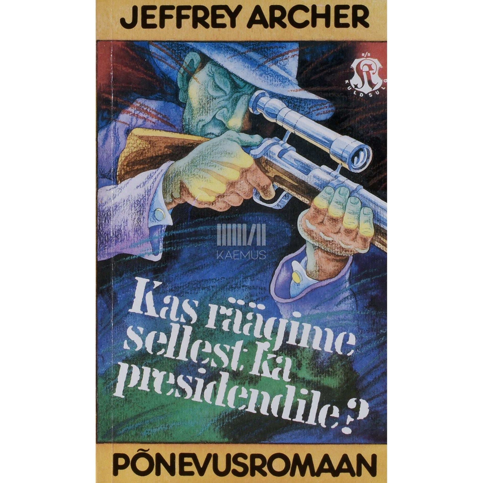Jeffrey Archer - Kas räägime sellest ka presidendile?