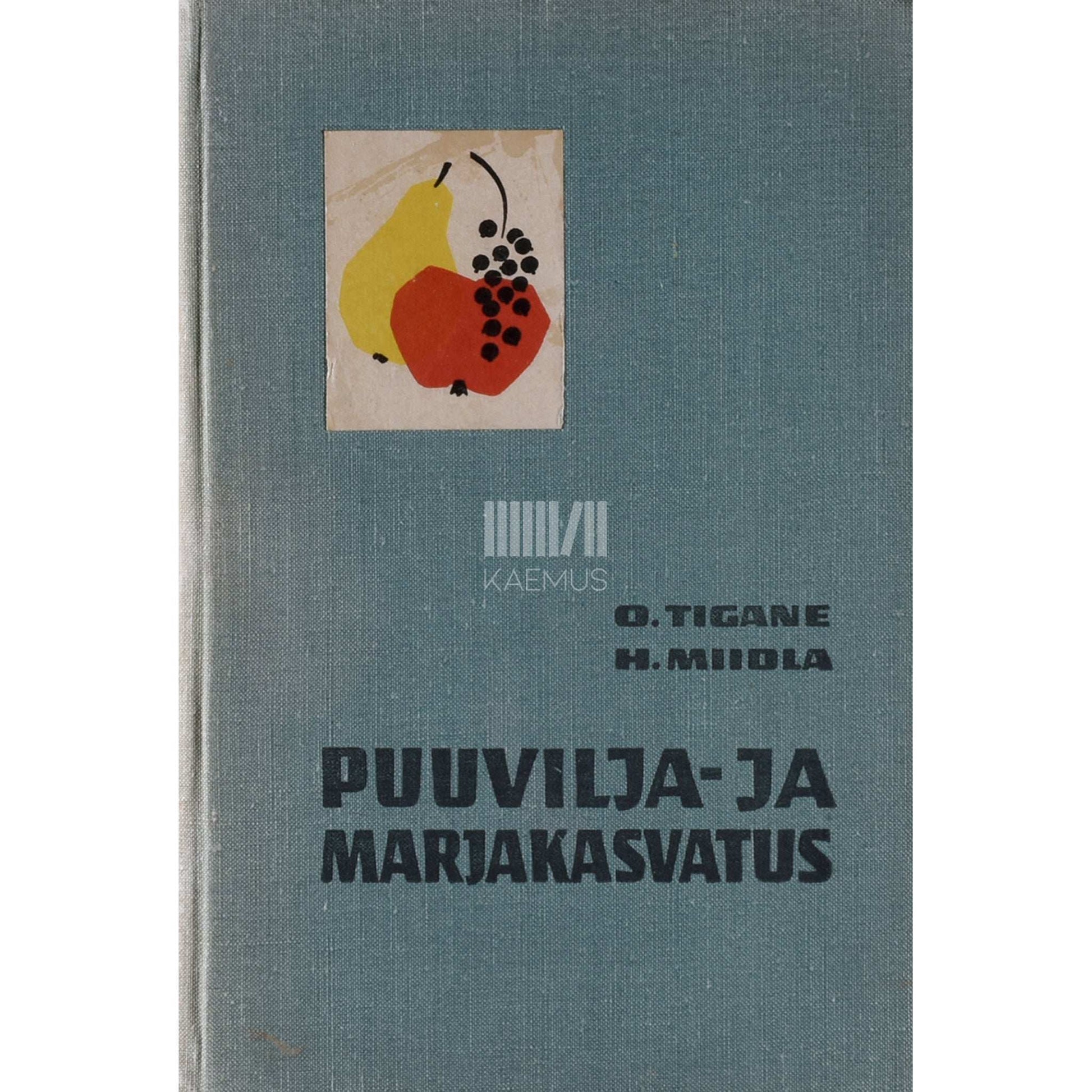 Heigo Miidla, Otto Tigane - Puuvilja- ja marjakasvatus