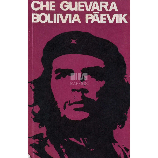 Ernesto Guevara - Che Guevara Boliivia päevik