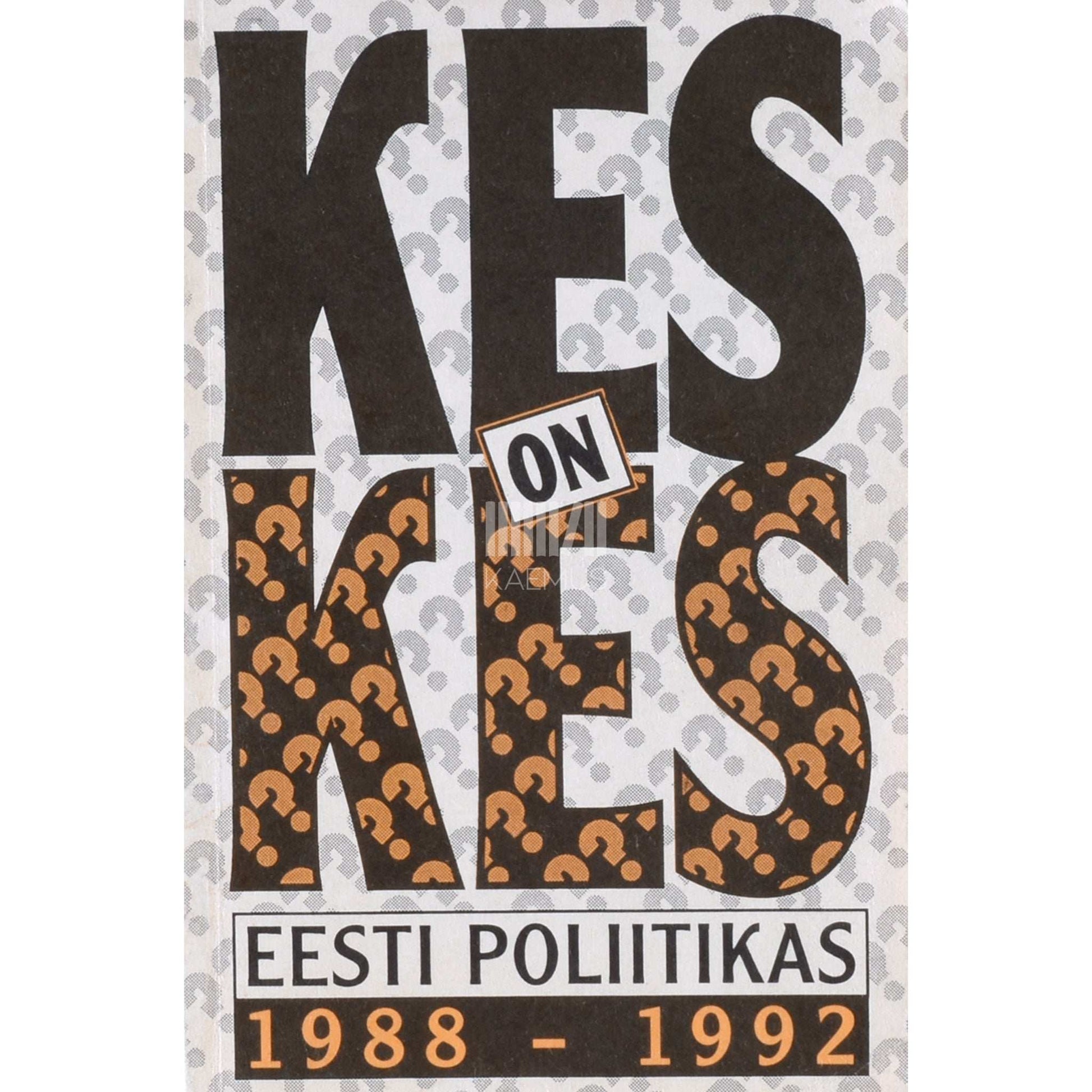 … - Kes on kes Eesti poliitikas 1988-1992