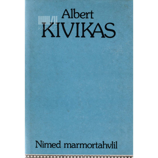 Albert Kivikas - Nimed marmortahvlil